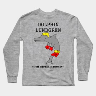 Dolphin Lundgren Long Sleeve T-Shirt